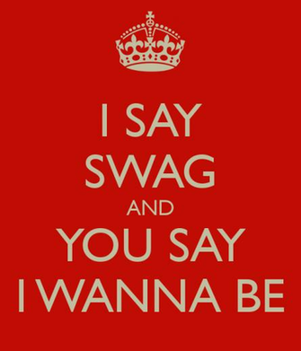 Say Swag And You I Wanna Be Keep Calm Carry On Image