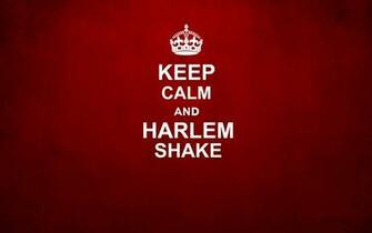 Keep Calm And Harlem Shake Wallpaper