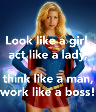 Look Like A Girl Act Lady Think Man Work Boss