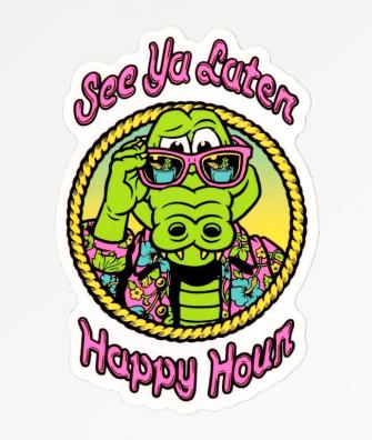 Happy Hour See Ya Later Sticker Zumiez