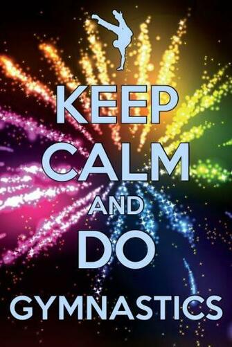 Keep Calm And Love Gymnastics Wallpaper Do