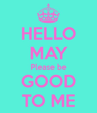 Hello May Wallpaper Please Be Good To Me