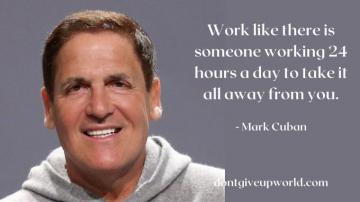 Quote On Work Hours By Mark Cuban Dont Give Up World
