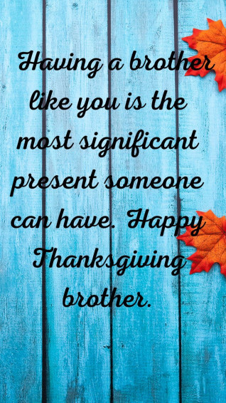 Heartwarming Thanksgiving Wishes For Your Beloved Brother