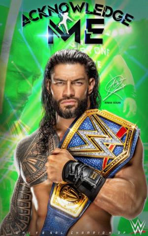Roman Reigns Acknowledge Me Poster By Aliroman2018