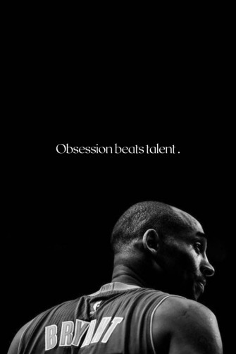 Obsession Beats Talent Kobe Bryant Sports Quotes Man Up