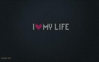 Wallpaper I Love My Life Style Simple Text Desktop 3d