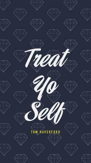 Treat Yo Self Tom Haverford Parks Rec Quotes Recs