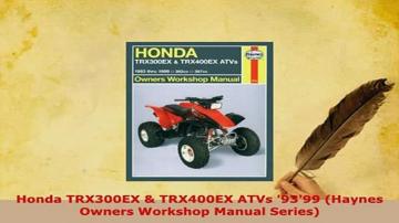Pdf Honda Trx300ex Trx400ex Atvs Haynes Owners Workshop
