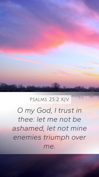 Psalms Kjv Mobile Phone Wallpaper O My God I Trust In Thee
