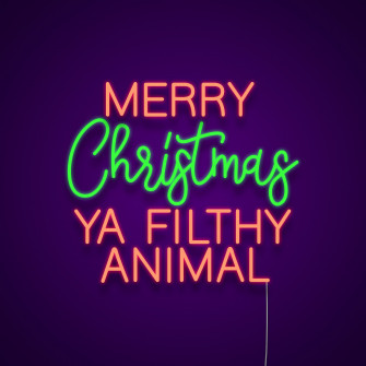 Merry Christmas Ya Filthy Animal Neon Sign Made By Neonize