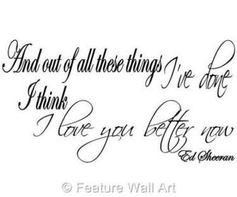 Ed Sheeran I Love You Better Now Lyrics Wall Art Sticker Decal