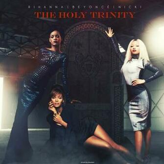 Rihanna Beyonce And Nicki Minaj The Holy Trinity By Antoniomr On