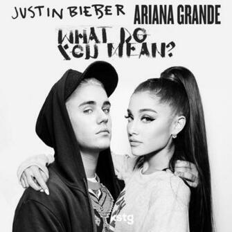 Justin Bieber Featuring Ariana Grande What Do You Mean