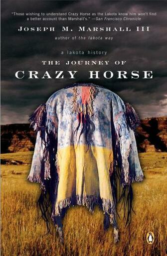 The Journey Of Crazy Horse A Lakota History Marshall Iii Joseph