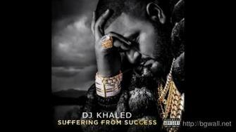 The Rundown Dj Khaled Suffering From Success Full Size