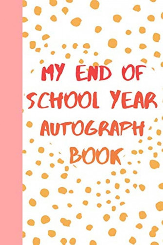 My End Of School Year Autograph Book Notebook Collect Autographs