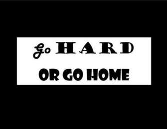 Go Hard Or Home Wallpaper