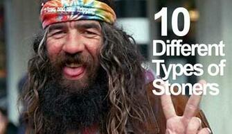 Different Types Of Stoners Stoner Stonerdays