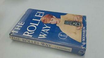 The Rollei Way Rolleiflex And Rolleicord Photographer S