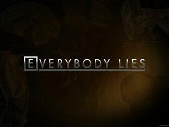 Everybody Lies House M D Wallpaper