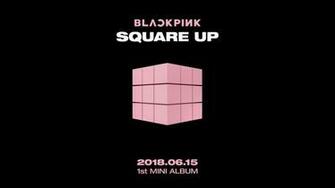 Blackpink Announce 1st Mini Album Square Up With Moving Poster