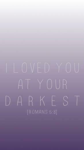 I Loved You At Your Darkest Romans Phone Background More