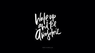 Wake Up Be Awesome Desktop Wallpaper Background