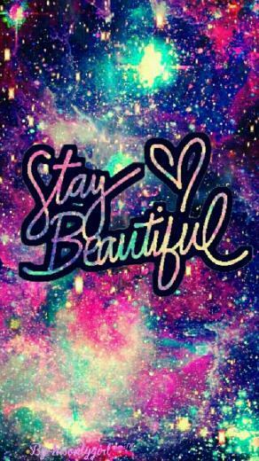 Stay Beautiful Galaxy Wallpaper I Created For The App Cocoppa