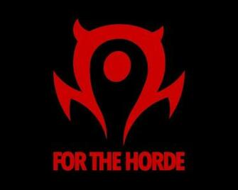 World Of Warcraft Horde For The