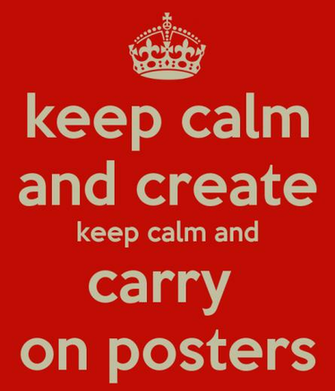 Keep Calm And Create Carry On Posters