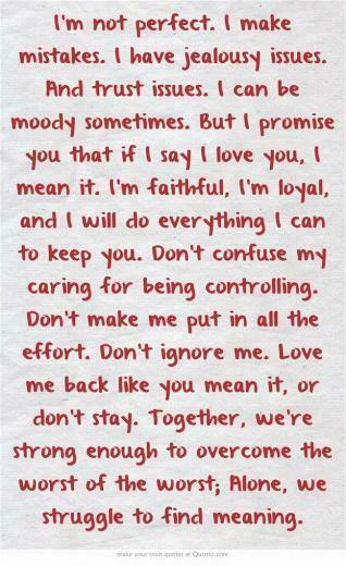 Im Not Perfect I Make Mistakes Have Jealousy Issues And Trust