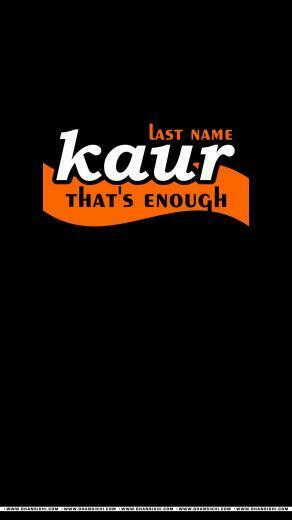 Mobile Wallpaper Last Name Kaur Thats Enough Dhansikhi