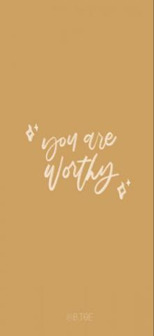 You Are Worthy iPhone Background Encouragement Quotes