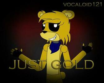 Just Gold Golden Freddy By Vocaloid121
