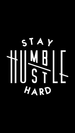 Stay Humble Hustle Hard Quotes