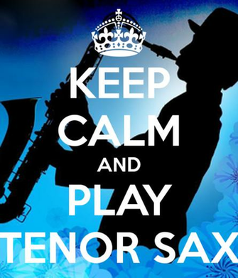 Keep Calm And Play Tenor Sax Carry On Image Generator