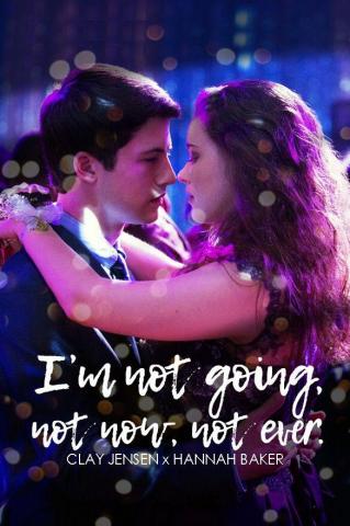 Clay And Hannah Reasons Why Not Now Ever