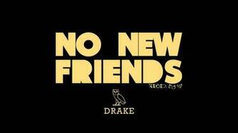 Drake No New Friends Background For Your Phone iPhone