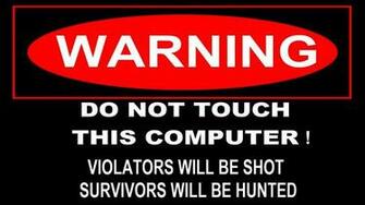 Warning Do Not Touch This Computer Awesome Image