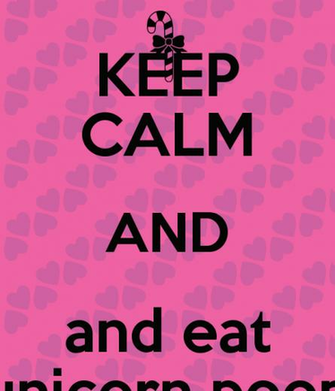 Keep Calm And Eat Unicorn Poop Png