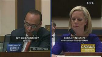 Rep Guti Rrez Confronts Sec Nielsen W Trump Admin Lies C
