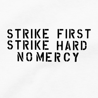 Strike First Hard No Mercy T Shirt And Similar Items