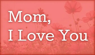 Mom I Love You Ecard Send Personalized Mother S Day Cards Online
