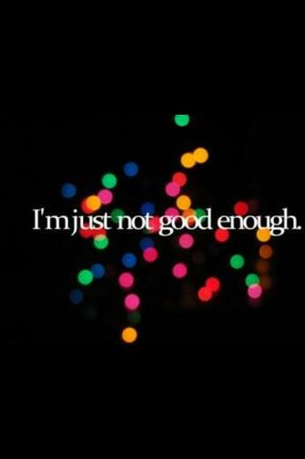 Pretty Background Feel Better Quotes Not Good Enough