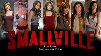 Lois Lane Through The Years Smallville Clark Kent