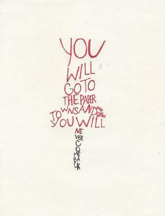 You Will Go To The Paper Towns And Never Come