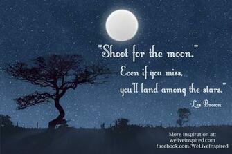 Shoot For The Moon Quote