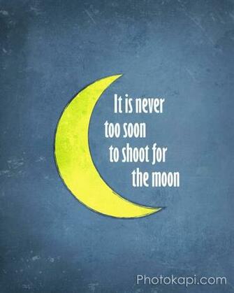 Shoot For The Moon Soon To