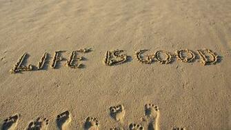 Life Is Good Wallpaper